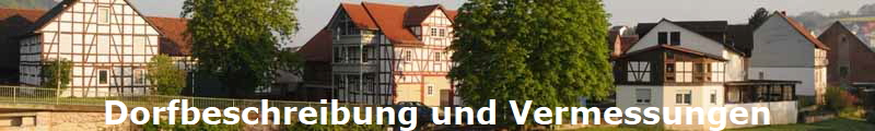 Dorfbeschreibung und Vermessungen